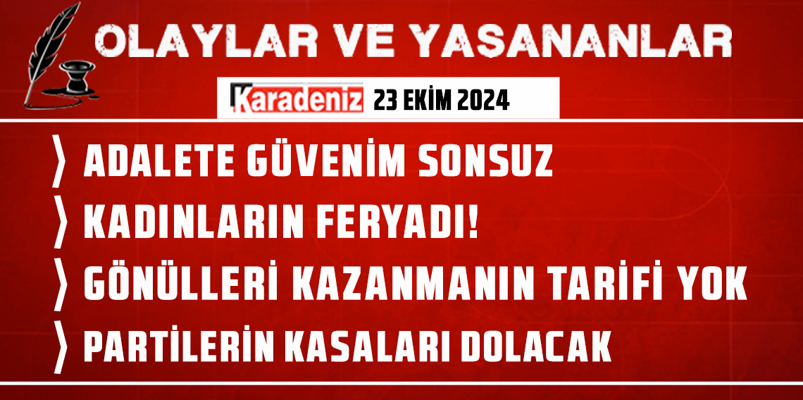 Olaylar ve Yaşananlar | 23.10.2024