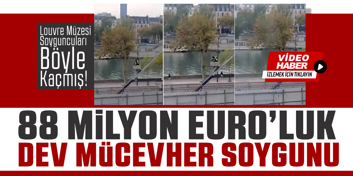 Louvre Müzesi soyguncuları böyle kaçmış! 88 milyon euro'luk mücevher soygunu!