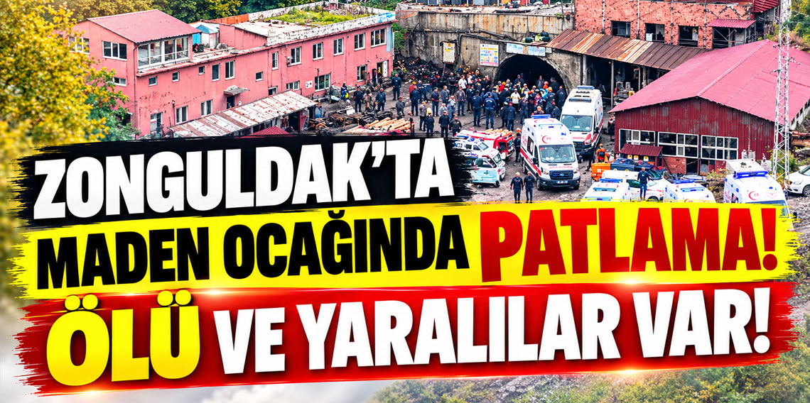 Zonguldak'ta maden ocağında patlama! 3 ölü, 5 yaralı