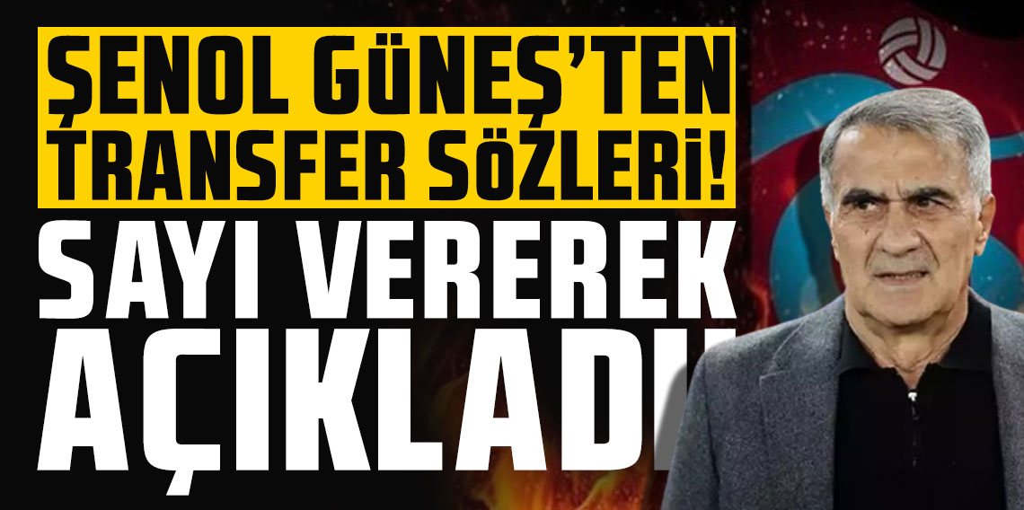 Trabzonspor'da Güneş'ten transfer sözleri! Sayı vererek açıkladı!