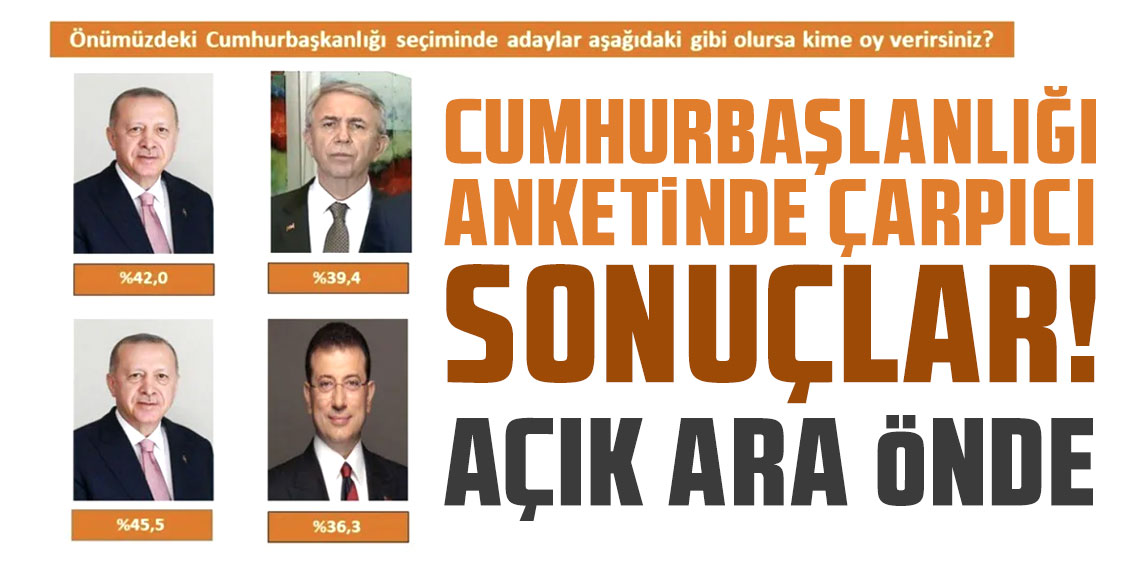 Cumhurbaşkanlığı anketinden çarpıcı sonuçlar! Açık ara önde