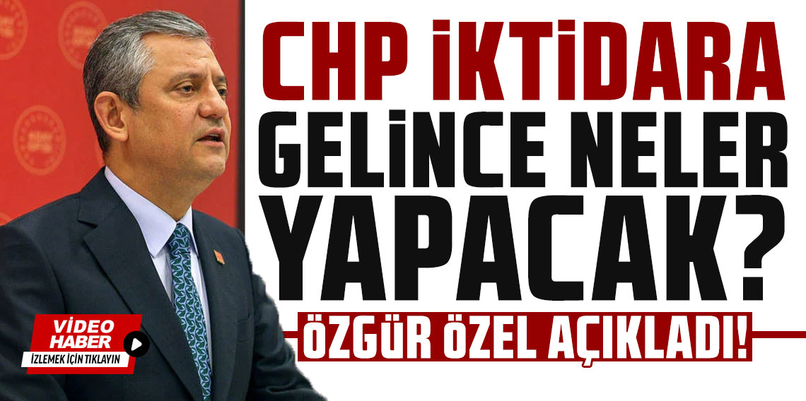 CHP somut vaatlerini açıkladı: İktidara gelince neler yapılacak?
