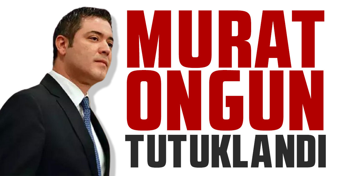 Murat Ongun tutuklandı!