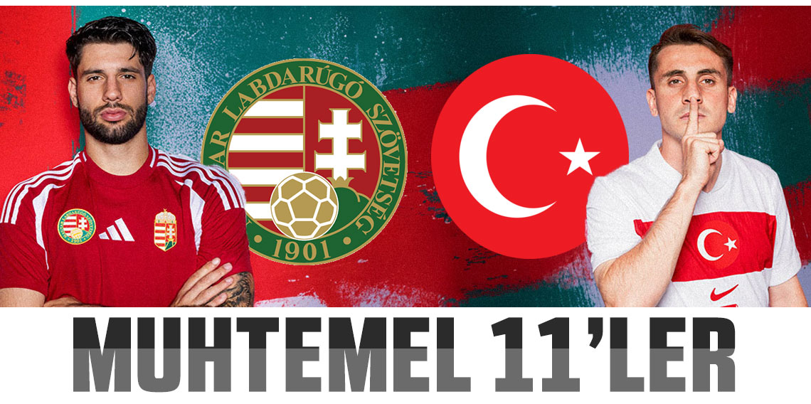 Macaristan - Türkiye maçının muhtemel 11'leri