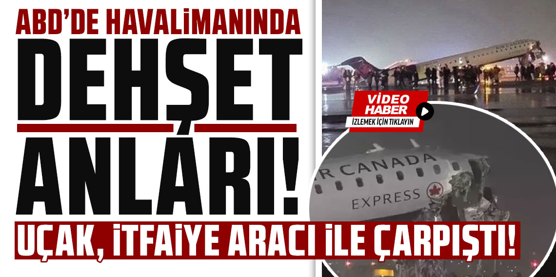 ABD'de havalimanında dehşet anları: Uçak, itfaiye aracı ile çarpıştı!