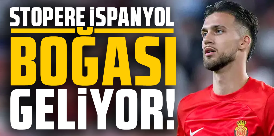 İspanya basınında bu iddia manşetlere taşındı: Stopere İspanyol boğası geliyor!