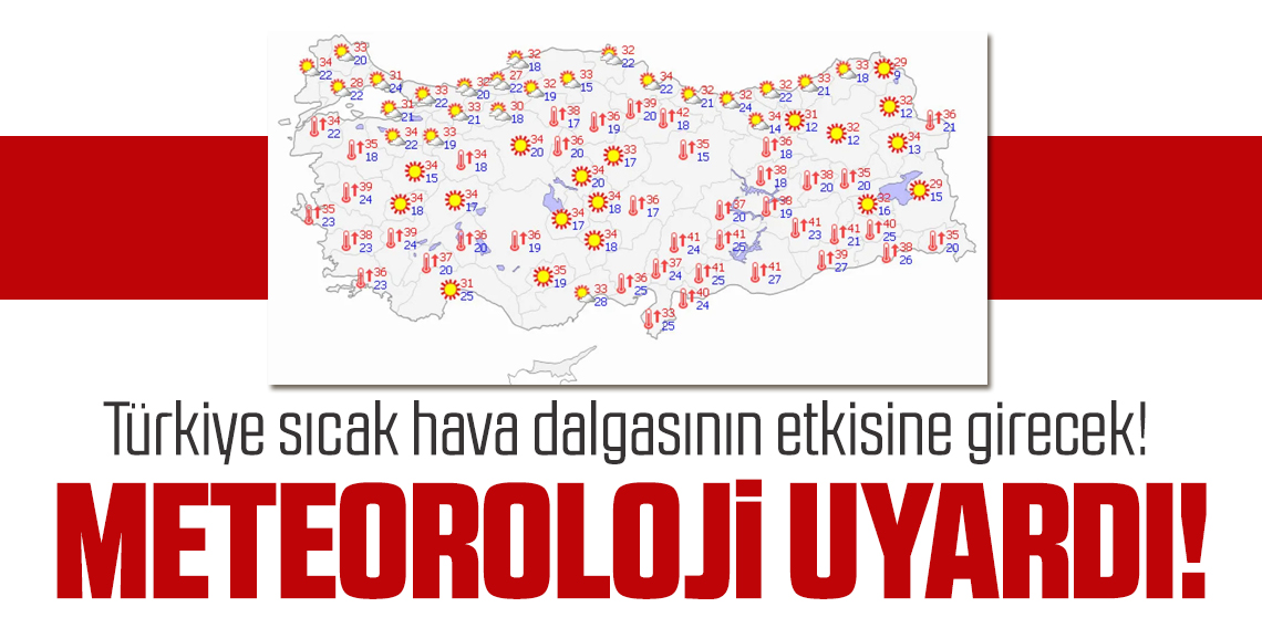 Türkiye sıcak hava dalgasının yeniden etkisine girecek!