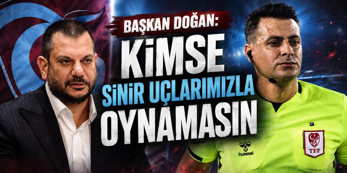 Ertuğrul Doğan: Kimse Sinir Uçlarımızla Oynamasın