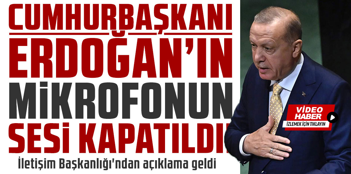 Erdoğan'ın mikrofonun sesi kapatıldı! İletişim Başkanlığı'ndan açıklama geldi