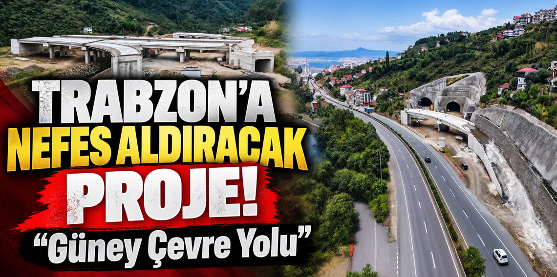 Trabzon Güney Çevre Yolu’nda Çalışmalar Ne Durumda?