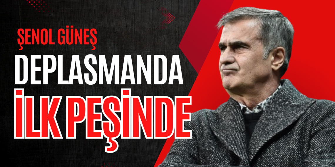 Şenol Güneş ilk galibiyetinin peşinde?