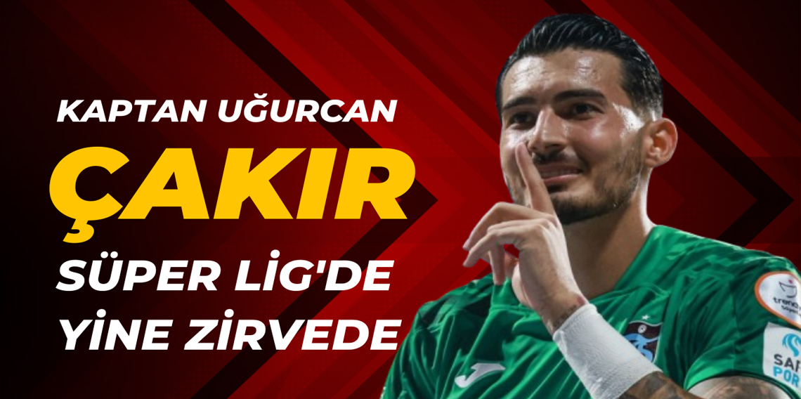 Uğurcan Çakır fark yaratıyor! Süper Lig'de zirvede