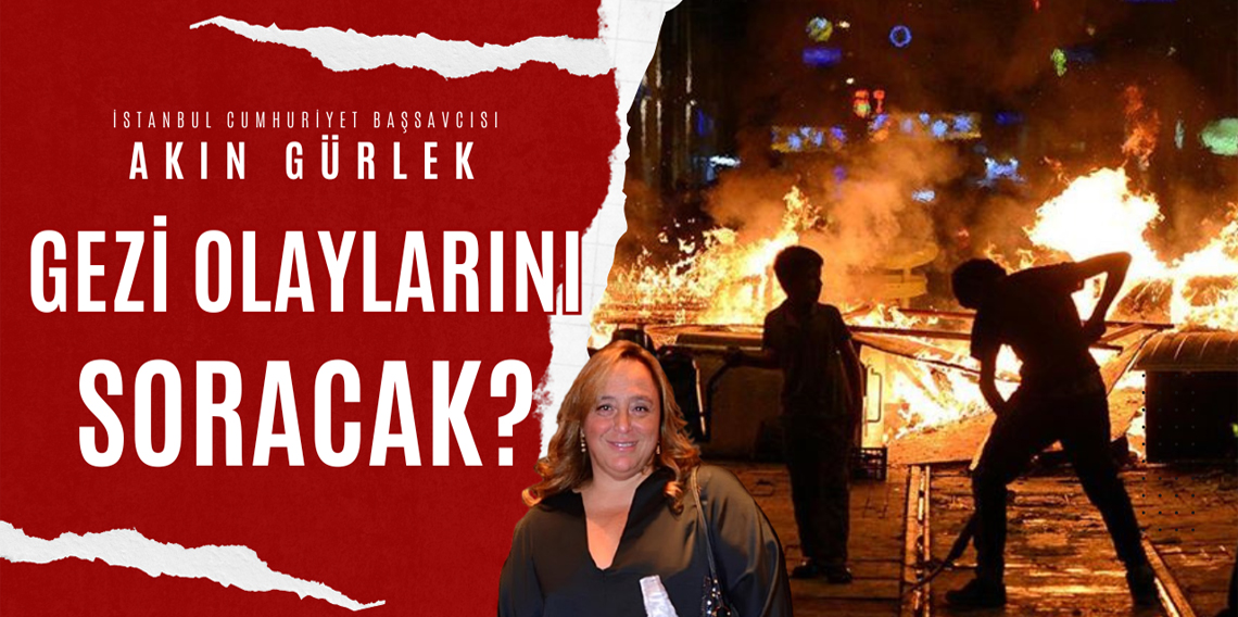 Savcı Gürlek, Ayşe Barım'a Gezi Olaylarını Soracak