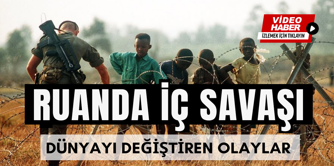 Dünyayı Değiştiren Olaylar? Ruanda İç Savaşı