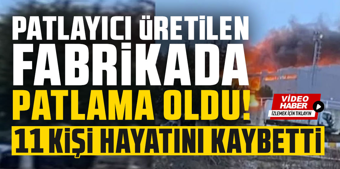 Balıkesir'de patlayıcı fabrikasında yangın: 11 can kaybı, 7 yaralı