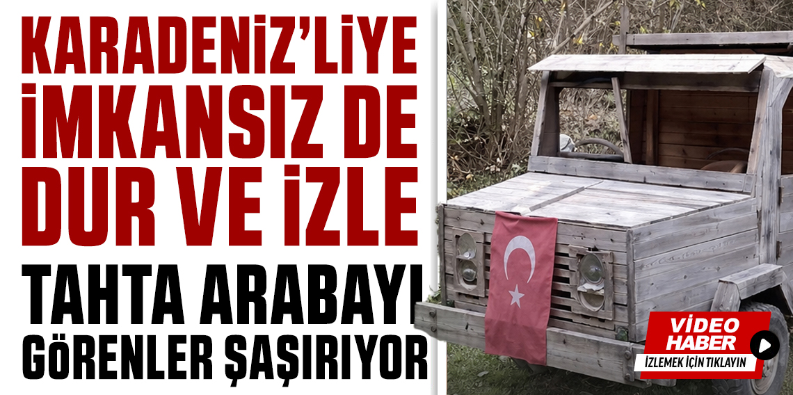 Trabzon’da “Ahşap Kamyonet” Şaşkınlık Yarattı! Gören Dönüp Bir Daha Bakıyor