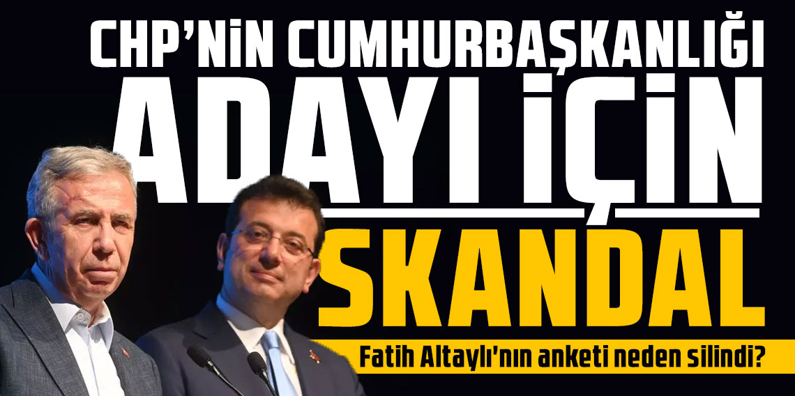 CHP'nin Cumhurbaşkanlığı adayı için skandal: Fatih Altaylı'nın anketi neden silindi?