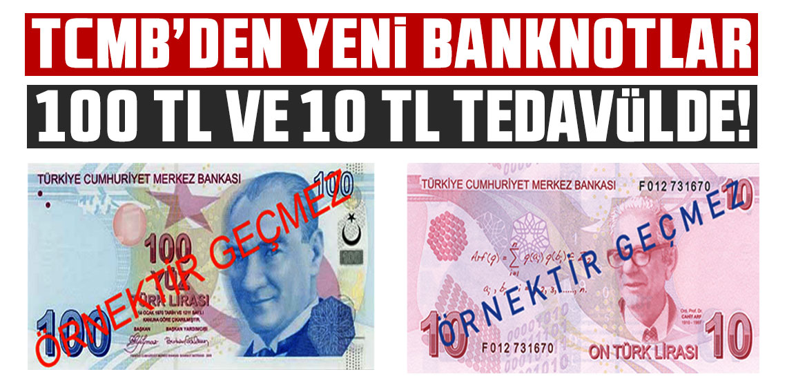 TCMB'den yeni banknotlar: 100 TL ve 10 TL tedavülde!