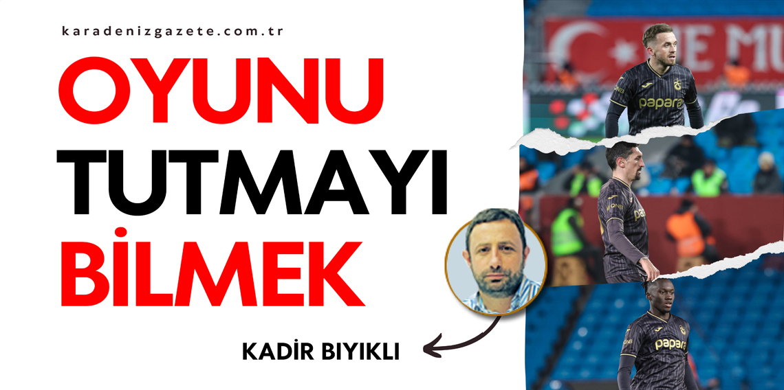 Oyunu tutmayı bilmek