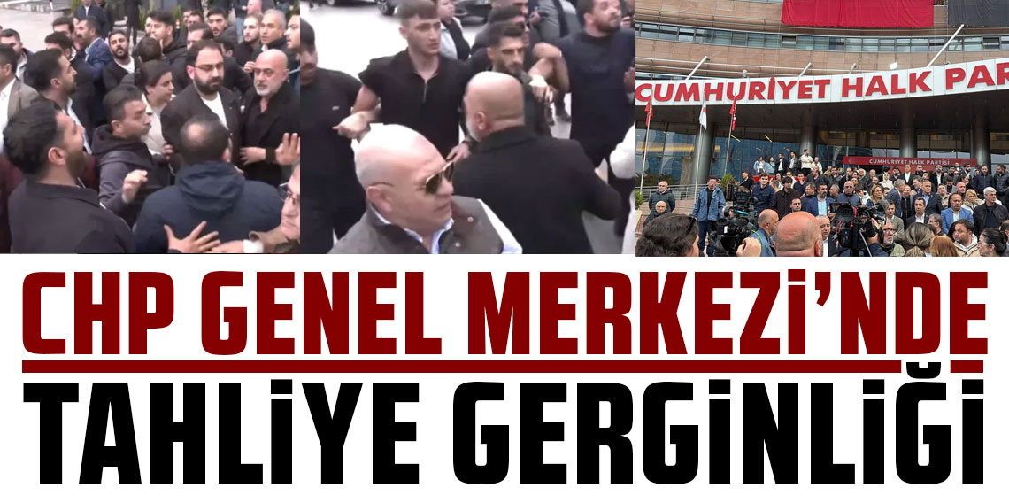 CHP Genel Merkezi'nde tahliye gerginliği! Büyük arbede yaşandı