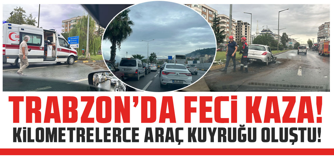 Trabzon’da sabah saatlerinde trafiği felç eden kaza! Kilometrelerce araç kuyruğu