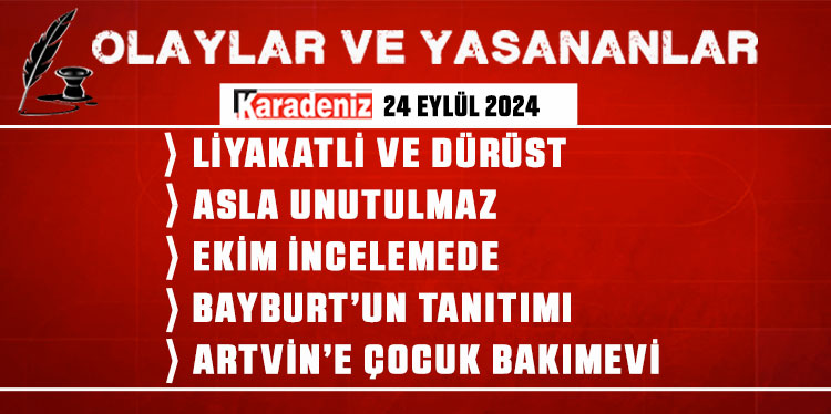 Olaylar ve Yaşananlar | 24.09.2024