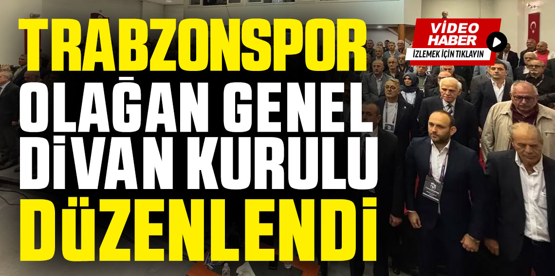 Trabzonspor 59. Olağan Divan Genel Kurul Toplantısı Düzenlendi