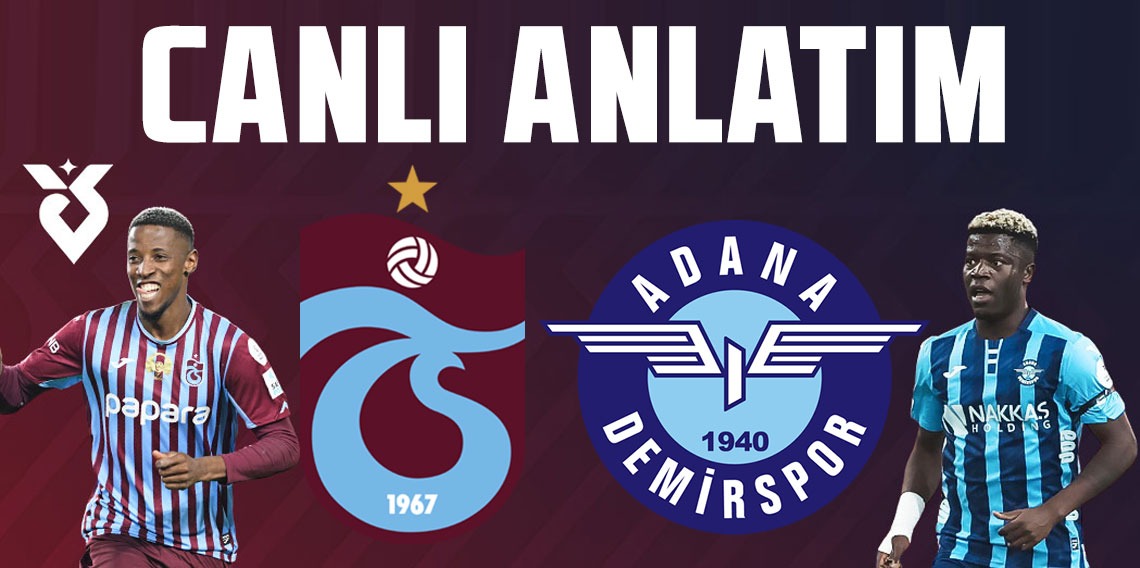 Trabzonspor:1- Adana Demirspor:0 (CANLI ANLATIM)