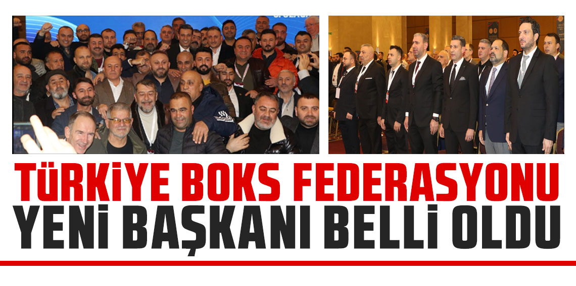 Türkiye Boks Federasyonu yeni başkanı belli oldu