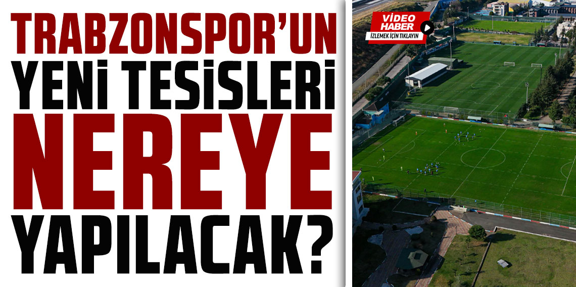 Trabzonspor'un yeni tesisleri nereye yapılacak? “Büyükşehir’e istemiştik ama…”