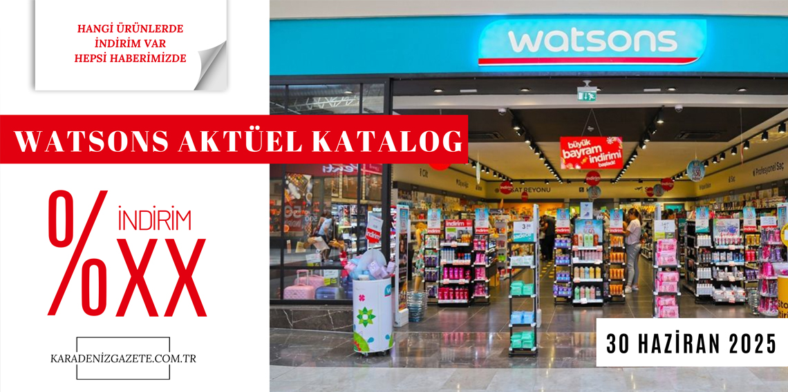 Watsons HAZİRAN 2025 Kataloğu – 6. Aktüel Katalog