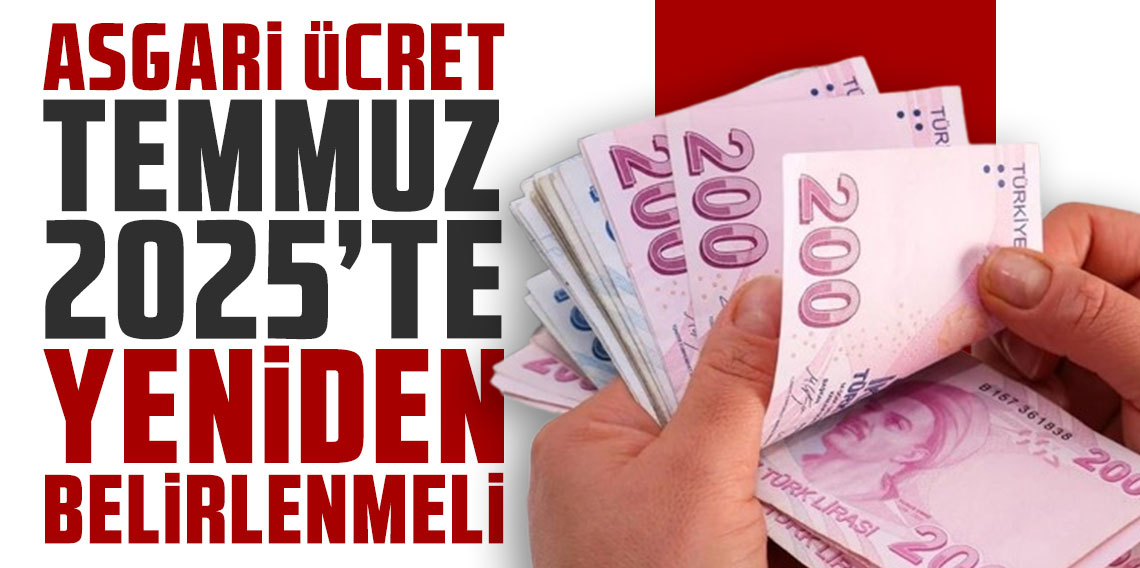 DİSK: Asgari ücret Temmuz 2025'te yeniden belirlenmeli