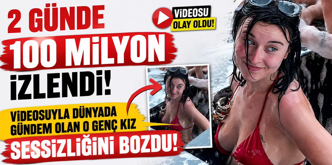 Videosu 2 günde 100 milyon izlendi! Dünyanın gündemine oturan o kız konuştu