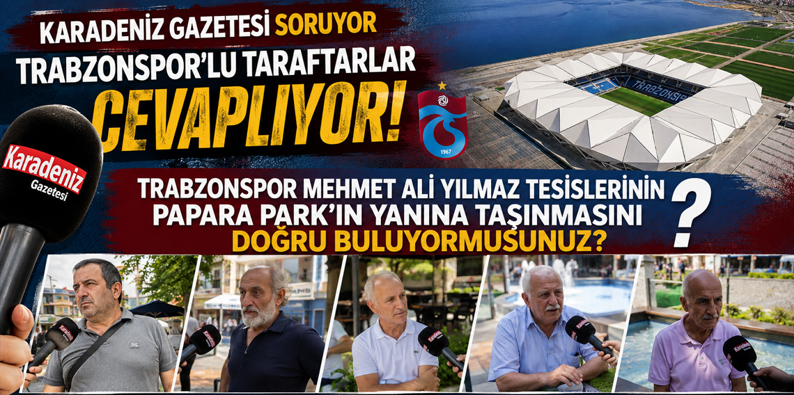 Trabzonspor Taraftarı Kararını Verdi! Tesisler Papara Park’ın Yanına Taşınmalı mı?