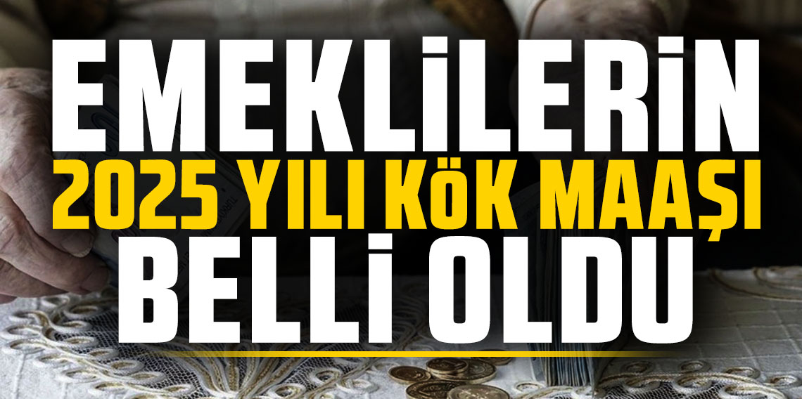 Emeklinin 2025 yılı kök maaşı belli oldu!