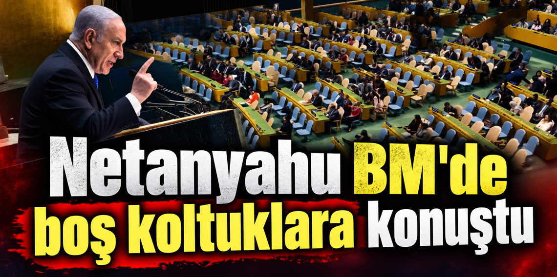 Netanyahu BM'de boş koltuklara konuştu