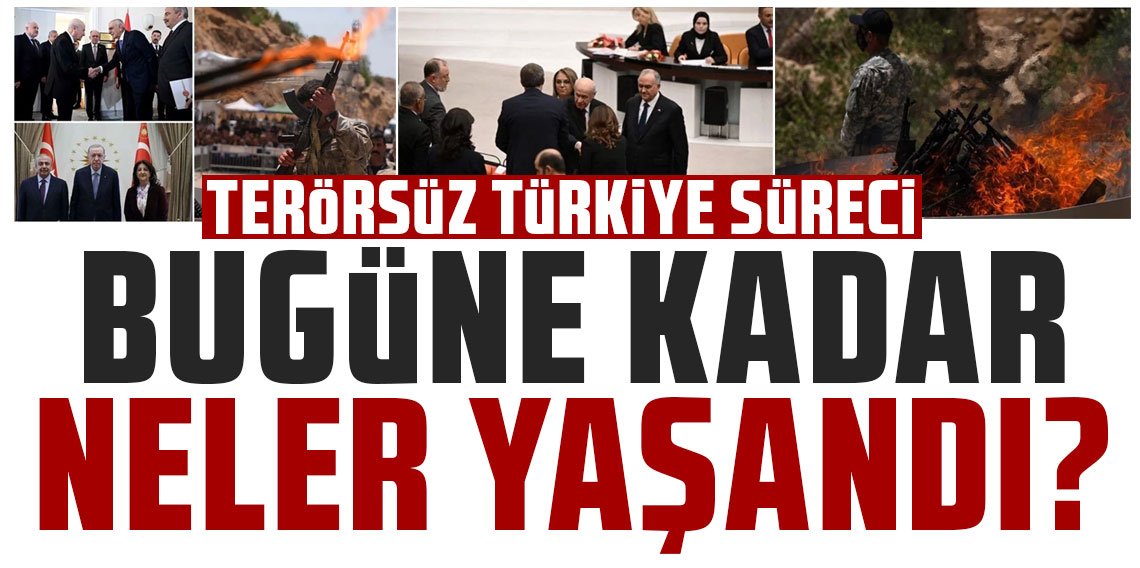 Terörsüz Türkiye süreci: Bugüne kadar neler yaşandı?