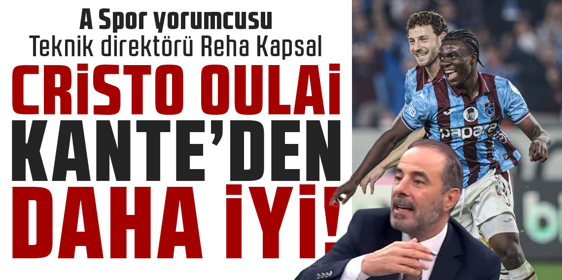 CRİSTO OULAİ, KANTE’DEN DAHA İYİ!