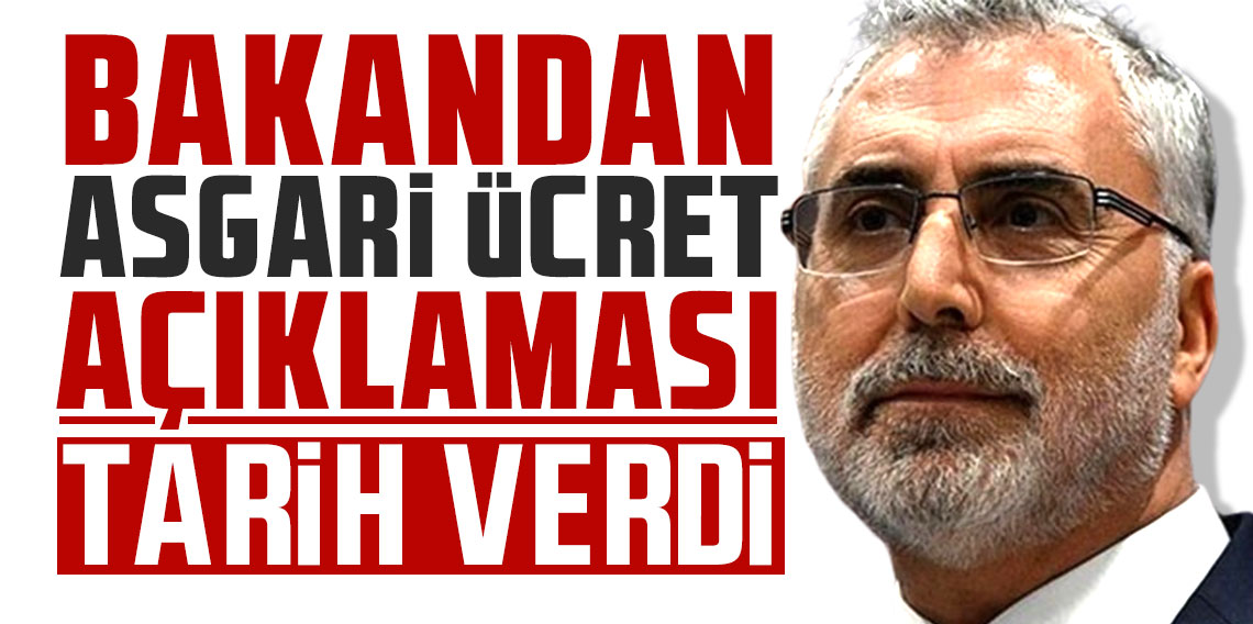 Asgari ücrette zam pazarlığı başlıyor! Bakan Işıkhan tarih verdi, zam oranı ne kadar olacak?