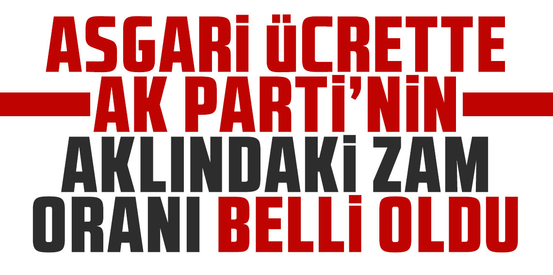İşte AK Parti'nin aklındaki 2025 yılı zamlı asgari ücret