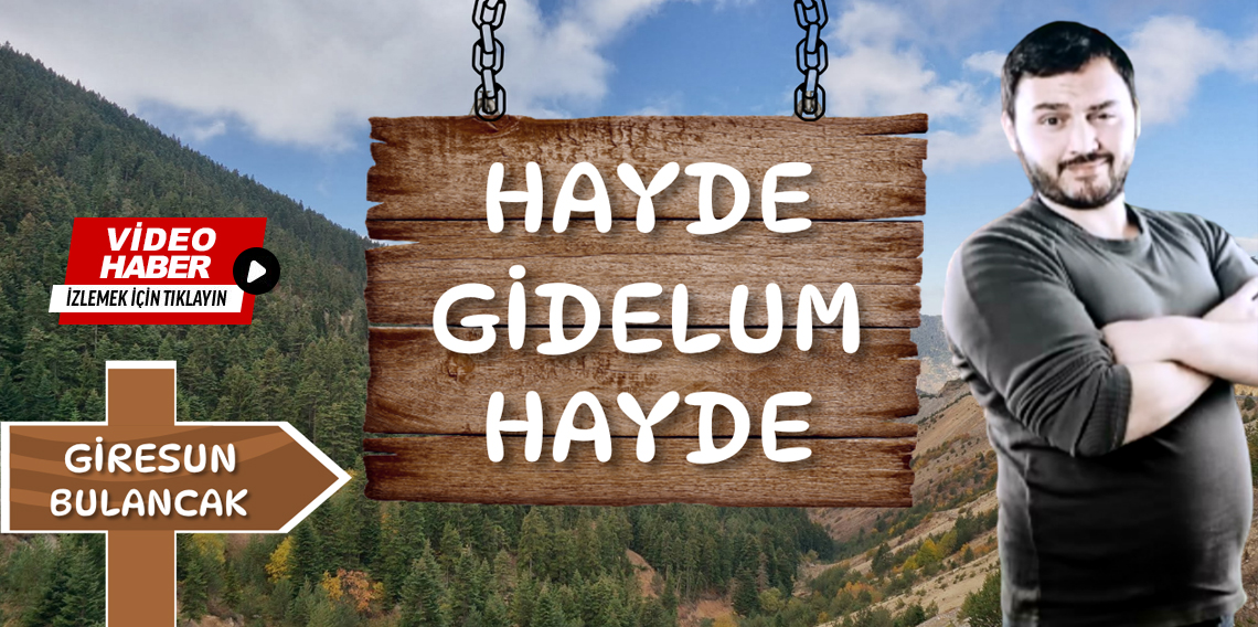 ''Hayde Gidelum Hayde'' Giresun-Erdoğan Köyü
