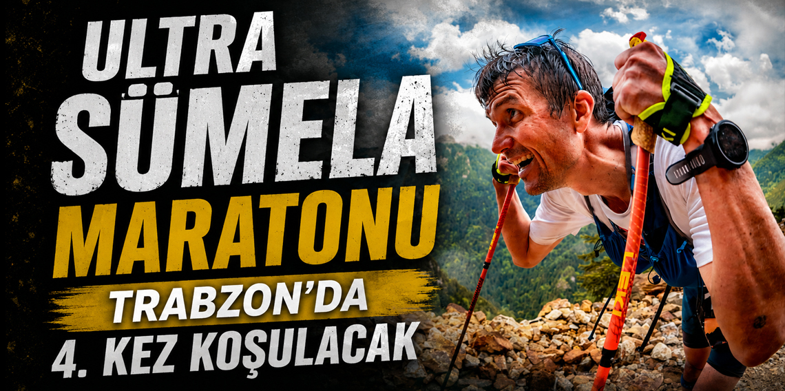 Ultra Sümela Maratonu Trabzon'da 4.Kez Koşulacak