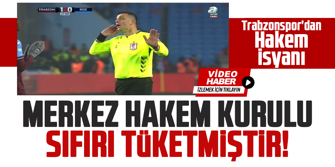 Trabzonspor'dan Hakem İsyanı