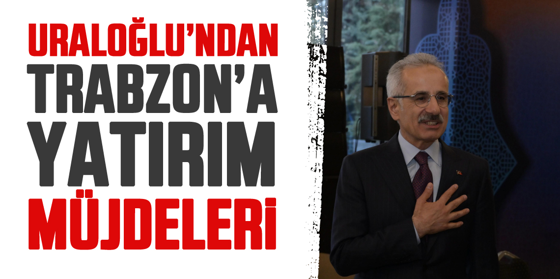 Bakan Uraloğlu Trabzonlu iş insanları ile buluştu