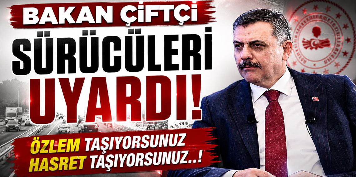 İçişleri Bakanı Çiftçi’den trafikte olan vatandaşlara uyarı