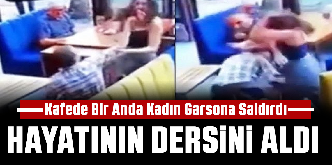 Kadın garsona tokat atan müşteri hayatının dersini aldı