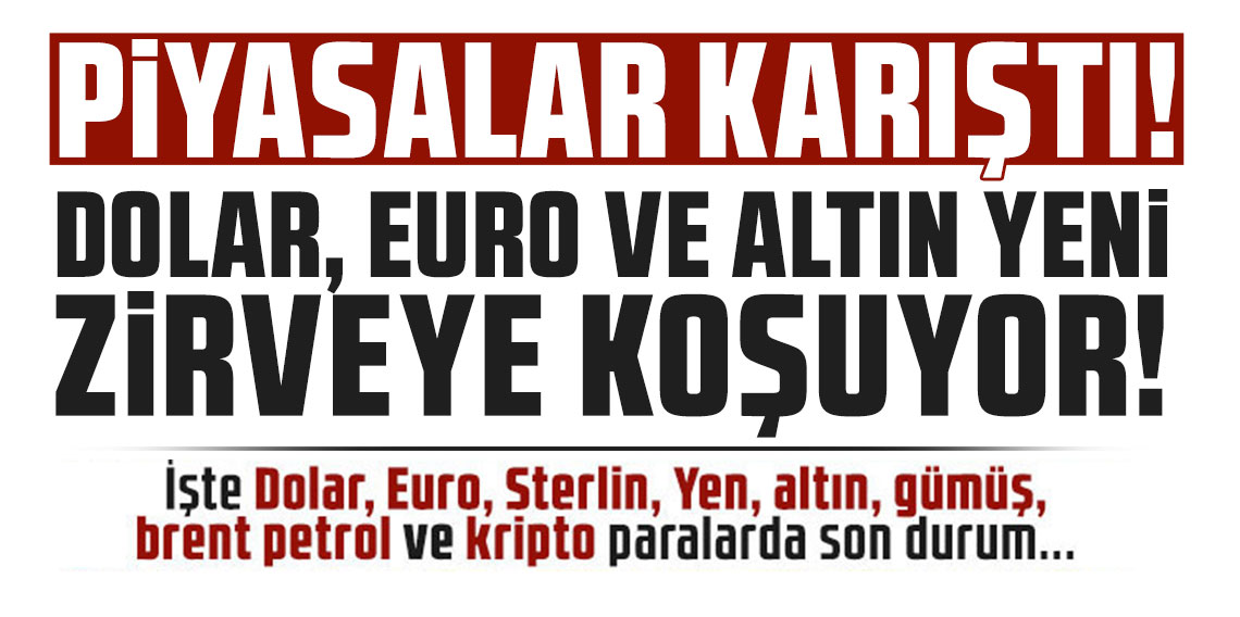 Dolar, Euro ve altında son durum: Döviz ve değerli metaller zirvede, TL eriyor