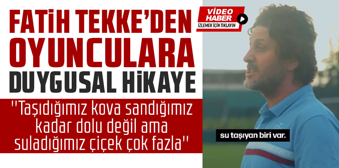 Fatih Tekke’den oyuncularına duygusal hikaye