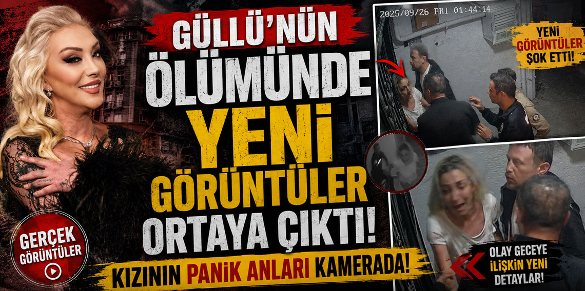 Şarkıcı Güllü'nün ölümünde yeni görüntüler ortaya çıktı: Kızının panik anları kamerada!