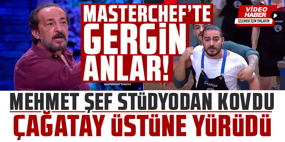 MasterChef’te Mehmet Şef–Çağatay gerilimi: “Çık dışarı, terbiyesiz!”